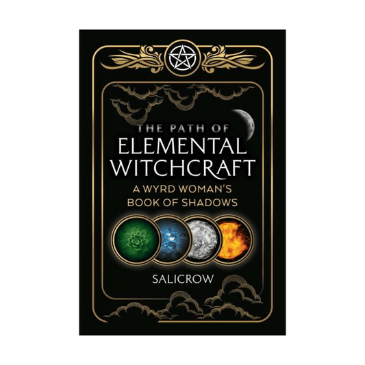 The Path of Elemental Witchcraft - Salicrow