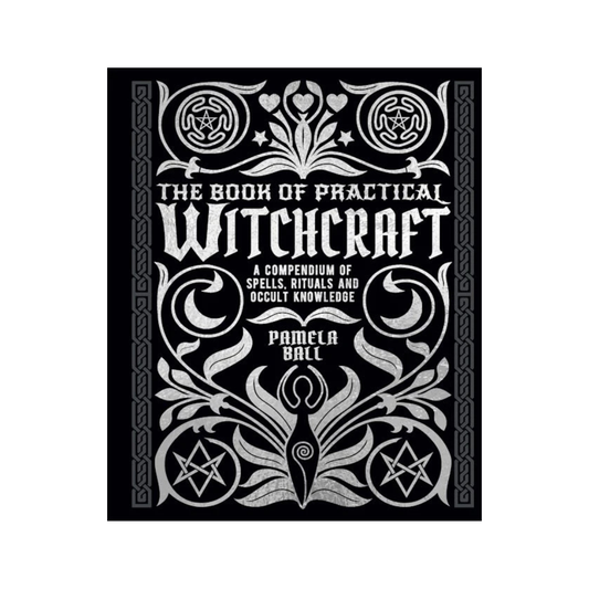 The Book of Practical Witchcraft by Pamela Ball