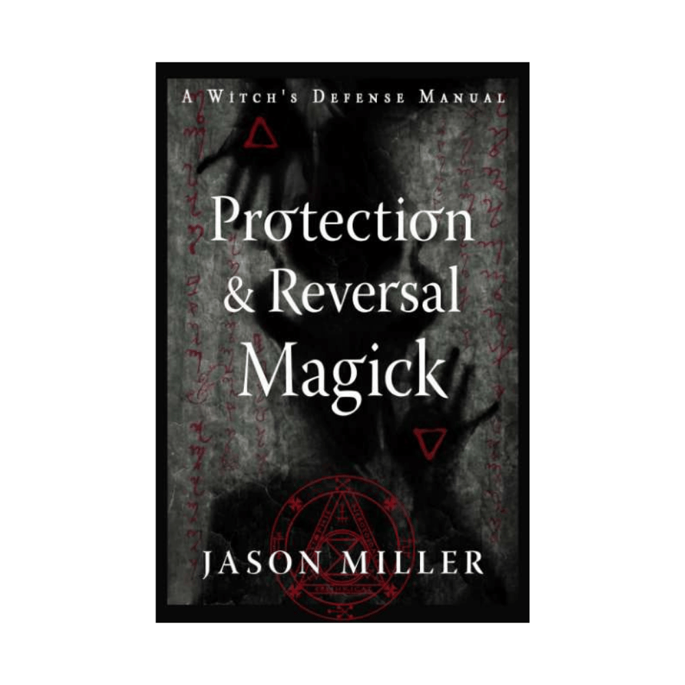 Protection & Reversal Magick - Jason Miller