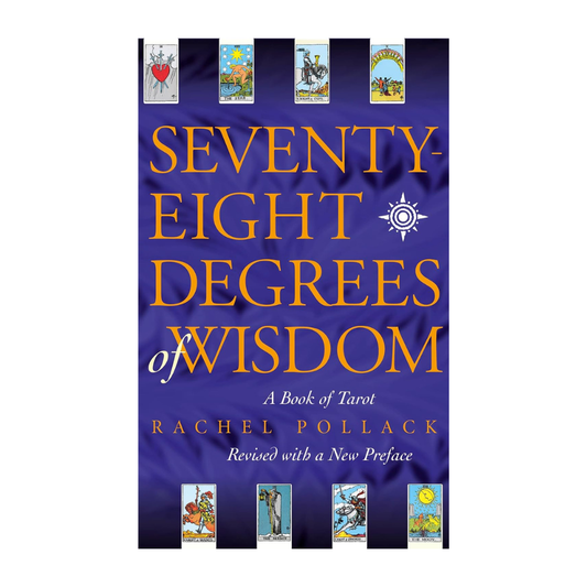 Seventy Eight Degrees of Wisdom - Rachel Pollack