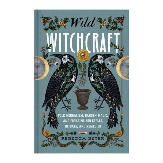 Wild Witchcraft - Rebecca Beyer