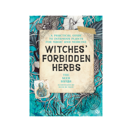Witches' Forbidden Herbs Book by The Seed Sistas